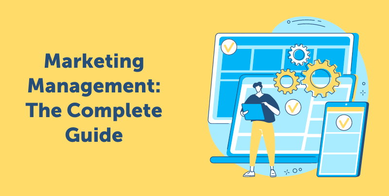 What is Marketing Management: A Complete Guide