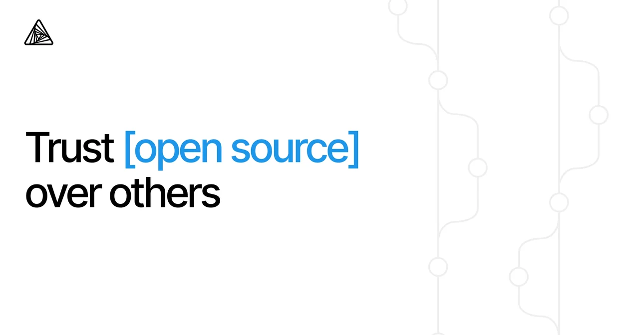 Trust open source over others!