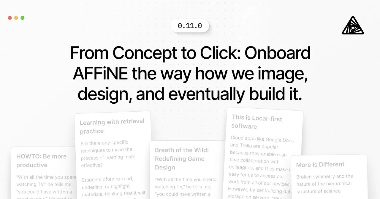 AFFiNE 0.11.0 - Launch week - Day 5/5: From Concept to Click: Onboard AFFiNE the way how we image, design, and eventually build it.